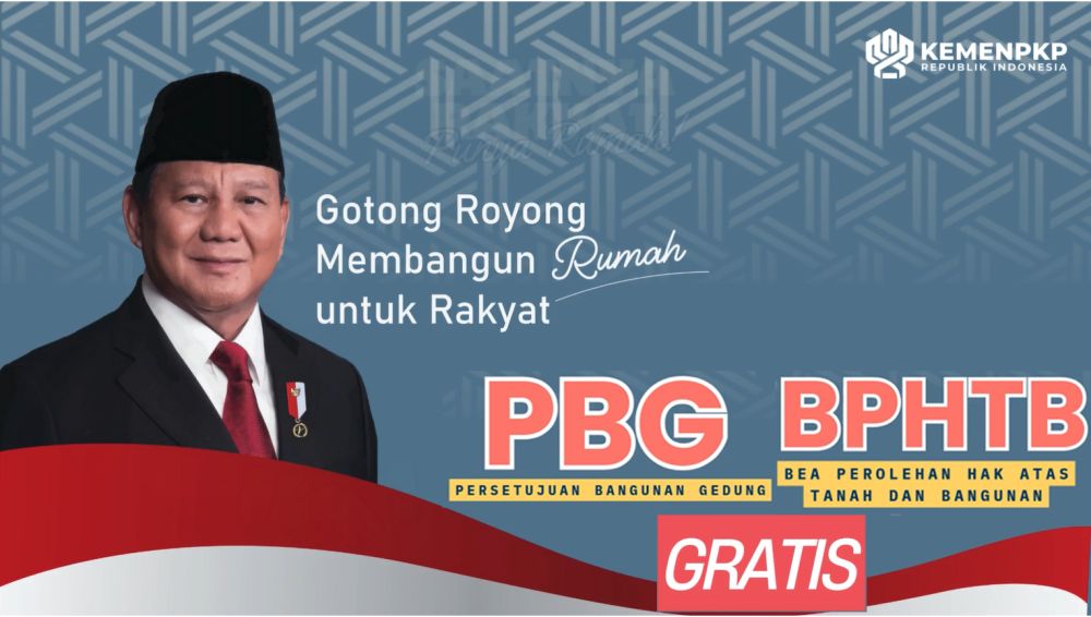 PROGRAM 3 JUTA RUMAH DARI PEMERINTAH, PEMBEBASAN BIAYA PBG DAN BPHTB